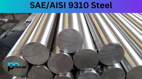 SAE - AISI 9310 Alloy Steel – Properties, Composition and Uses