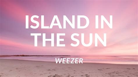 ISLAND IN THE SUN - WEEZER - YouTube