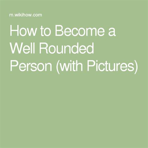 How to Become a Well‐Rounded Person | How to become, Becoming a model, Person