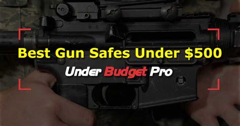 Best Gun Safe Under $500 Reviews - Top Picks 2021