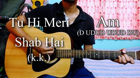 Tu Hi Meri Shab Hai | Gangster | Easy Guitar Chords Lesson+Cover, Strumming Pattern ...