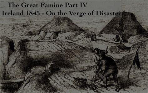 On The Verge of Disaster: Ireland 1845 (The Great Famine IV)