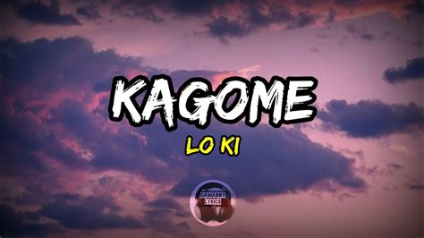 Lo Ki - Kagome (Lyrics) - YouTube