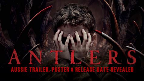 ANTLERS Aussie Trailer, Poster & Release Date Revealed! - Monster Fest ...