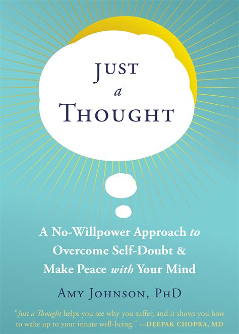 Just a Thought: A No-Willpower Approach to Overcome Self-Doubt and Make Peace with Your Mind by ...