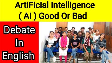 ArtiFicial Intelligence ( AI ) Good Or Bad Debate in English | Debate | English speaking course ...