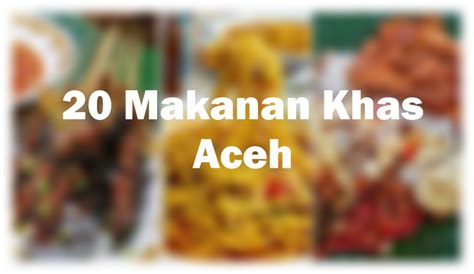 20 Makanan Khas Aceh Yang Harus Kamu Coba - Travelandword