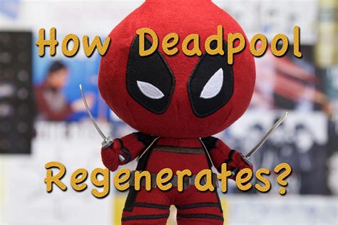 How Deadpool Regenerates After Battle?