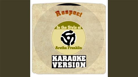 Respect (In the Style of Aretha Franklin) (Karaoke Version) - YouTube