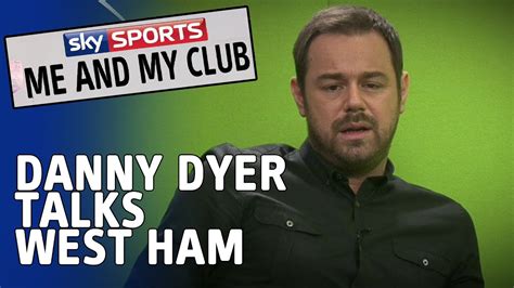 Me And My Club - Danny Dyer - West Ham - YouTube