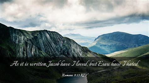 Romans 9:13 KJV Desktop Wallpaper - As it is written, Jacob have I loved, but Esau