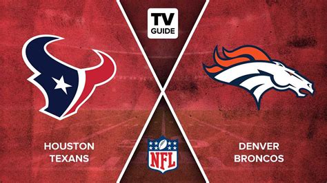 How to Watch Texans vs. Broncos Live on 09/18 - TV Guide