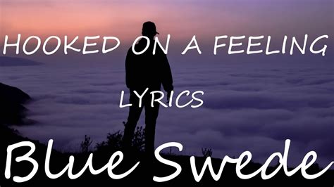 Blue Swede - Hooked on a Feeling (Lyrics) - YouTube