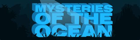 Mysteries of the Ocean - www.xtendoceanlife.org