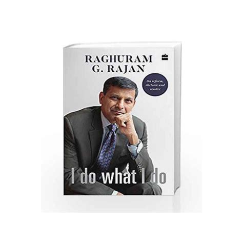 I Do What I Do by Raghuram G. Rajan-Buy Online I Do What I Do Book at ...