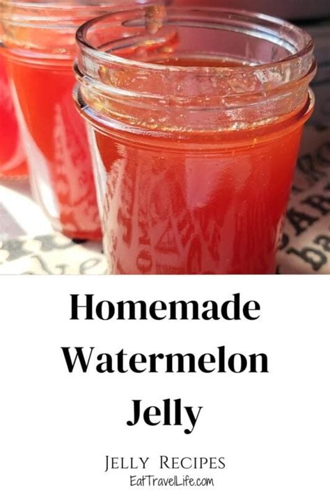 Homemade Watermelon Jelly Recipe - Eat Travel Life