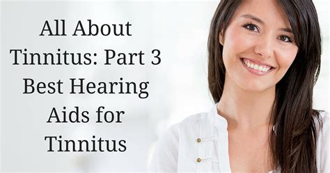 All about Tinnitus: Part 3 – Best Hearing Aids for Tinnitus - Hearing Aid Associates