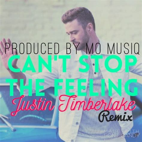 Stream Justin Timberlake- Can't Stop The Feeling Remix (Prod. by Mo ...