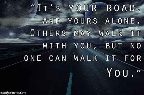 It's your road... no one can walk it for you." – Unknown | Road quotes, Family road trip quotes ...