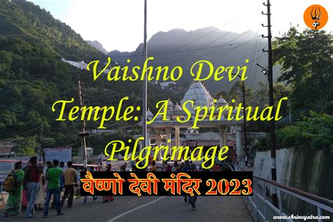 Vaishno Devi Temple: A Spiritual Pilgrimage | Shrine Yatra