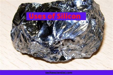 13 Uses of Silicon (Industrial, Biological, and Many Other ...