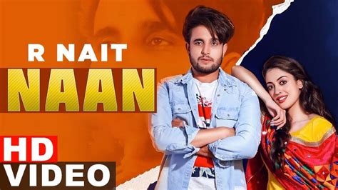 Check Out New Punjabi Trending Song Music Video - 'Naan' Sung By R Nait