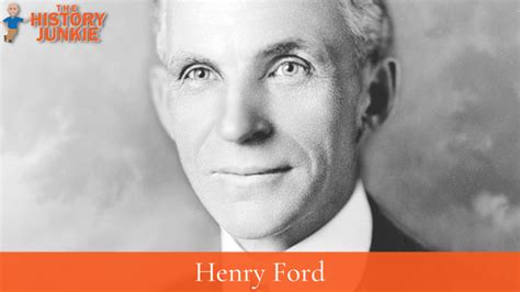 Henry Ford Facts and Influence - The History Junkie