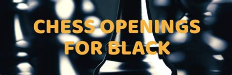 Learn the Best Chess Openings for Black - 365Chess .com