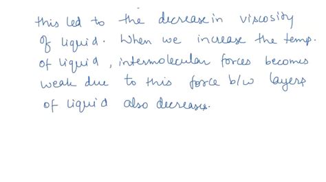 SOLVED: Explain why the viscosity of a liquid decreases with ...