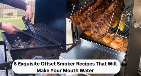 8 Exquisite Offset Smoker Recipes That You Need To know