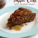 Spiced Apple Cake with Caramel Sauce. - The Pretty Bee