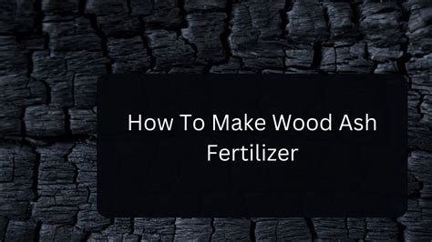 How To Make Wood Ash Fertilizer - Webgardener - Learn Gardening ...