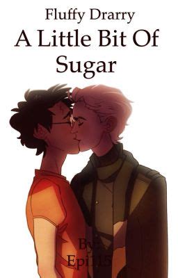 A Little Bit Of Sugar (Drarry Fluff) - A/N I'm leaving - Wattpad