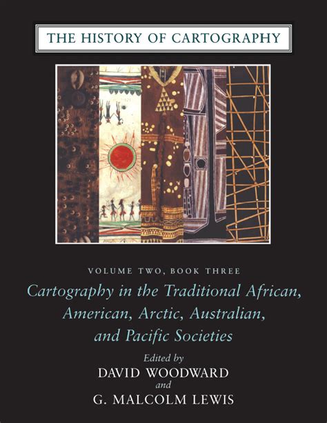 The History of Cartography, Volume 2, Book 3: Cartography in the Traditional African, American ...