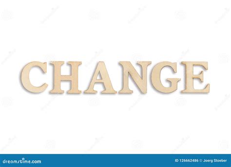 The Word `change` on White Background Stock Photo - Image of challenge, background: 126662486