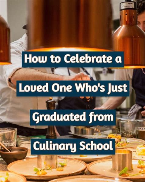 How to Celebrate a Loved One Who’s Just Graduated from Culinary School – SOEG Consulting