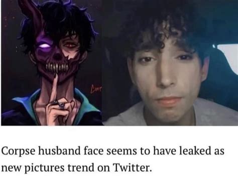 Corpse husband face seems to have leaked as new pictures trend on Twitter. - iFunny