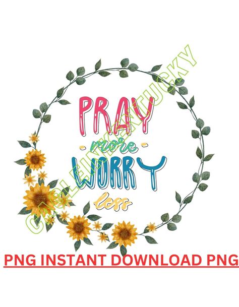 Pray More Worry Less PNG File, Instant Download, Digital File God ...