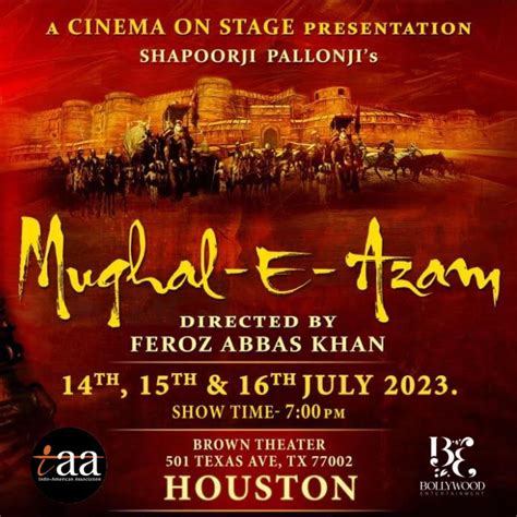 Mughal-e-Azam at Wortham Center for the Performing Art’s Brown Theater ...