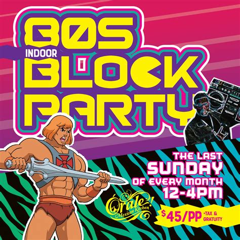 Indoor '80s Block Party the Last Sunday of Every Month - Orale Mexican Kitchen