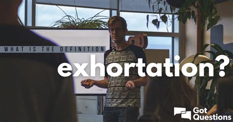 What is the definition of exhortation? | GotQuestions.org