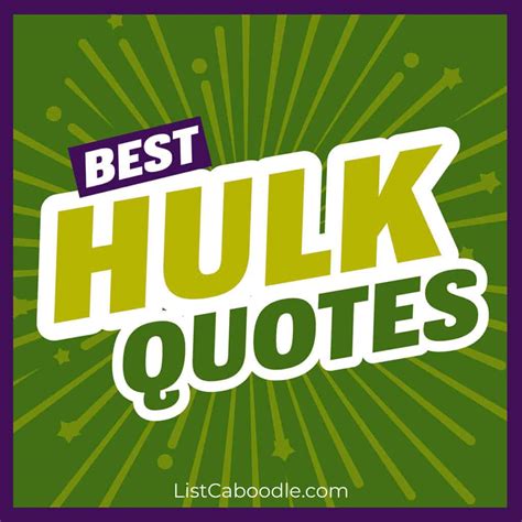 137 Powerful Hulk Quotes That Will Have You Green With Envy