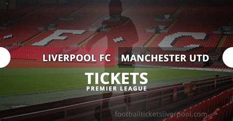 Liverpool FC vs Manchester Utd tickets | Premier League