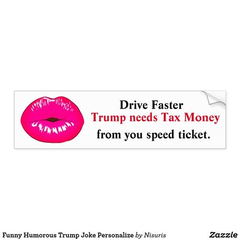 Funny Humorous Trump Joke Personalize Bumper Sticker | Zazzle.com