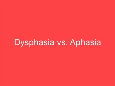 Dysphasia vs. Aphasia: What's the Difference? - Main Difference