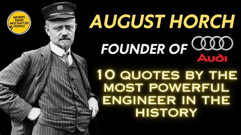 10 QUOTES BY THE FOUNDER OF ( AUDI ) AUGUST HORCH - YouTube