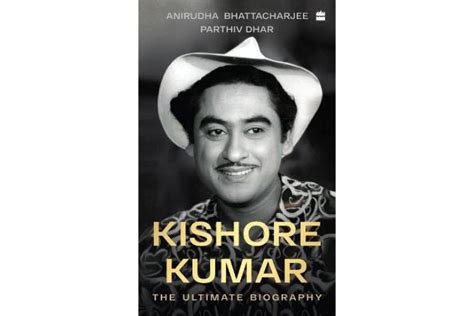 Kishore Kumar : The Ultimate Biography