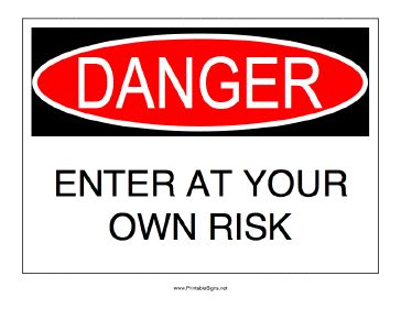 Printable Danger Enter At Your Own Risk Sign