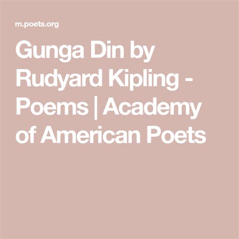 Gunga Din by Rudyard Kipling - Poems | Academy of American Poets | American poets, If rudyard ...