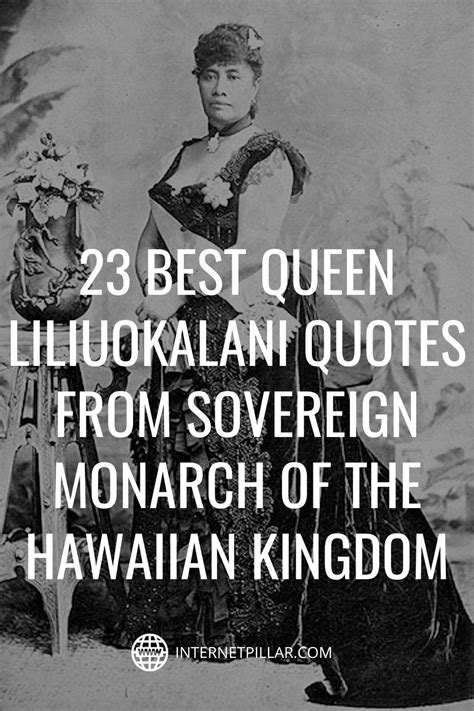 23 Best Queen Liliuokalani Quotes from Sovereign Monarch of the ...